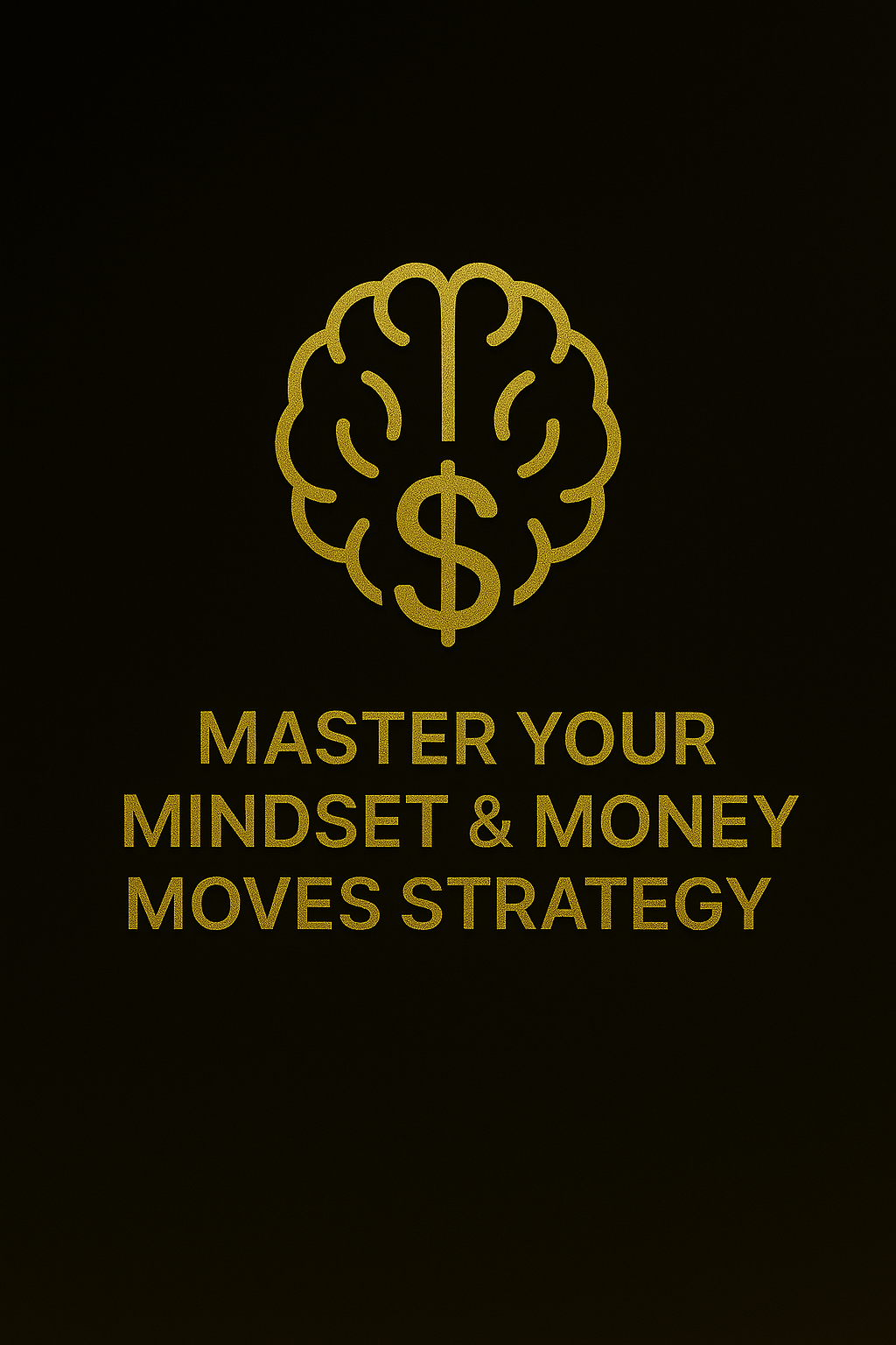MINDSET & MONEY MOVES