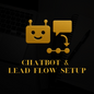 CHATBOT & LEAD FLOW SETUP