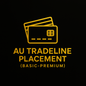 AU TRADELINE PLACEMENT (BASIC-PREMIUM)